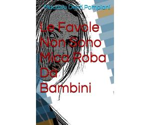 Le Favole Non Sono Mica Roba Da Bambini