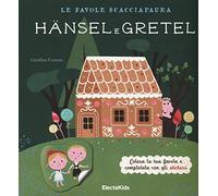 Le favole scacciapaura. Hansel e Gretel-Cappuccetto Rosso