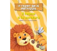 LE FAVOLE SULLA GENTILEZZA - IL LEONE E LA ZANZARA