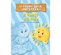 LE FAVOLE SULLA GENTILEZZA - IL VENTO E IL SOLE