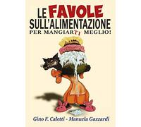Le favole sull'alimentazione - Per mangiarti meglio