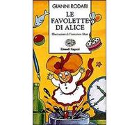 Le favolette di Alice. Ediz. illustrata