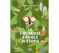 Le favolose favole di Esopo. Ediz. a colori