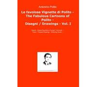 Le favolose vignette di Polito. Disegni. Ediz. italiana e inglese. Vol. 1