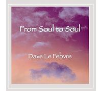 Le Febvre, Dave - From Soul To Soul