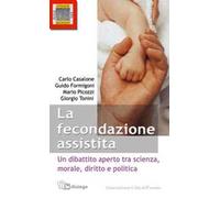 Le fecondazione assistita. Un dibattito aperto tra scienza, morale, diritto e politica