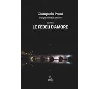 Le Fedeli d'Amore: Trilogia dei Fedeli d'Amore. Vol. I
