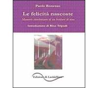 Le felicità nascoste. Memorie involontarie di un bevitore di vino