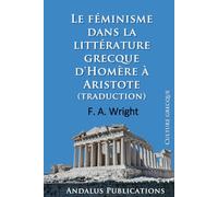 Le féminisme dans la littérature grecque d'Homère à Aristote (traduction)
