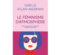 Le féminisme d'atmosphère: Quand les particules militantes colonisent nos esprits