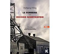 Le femmine. Vecchio scorticatoio