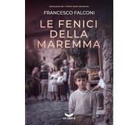 Libri Francesco Falconi - Le Fenici Della Maremma