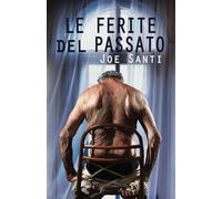 LE FERITE DEL PASSATO