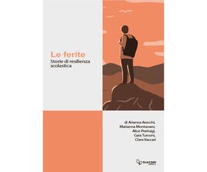 Le ferite. Storie di resilienza scolastica - 2025 - Giaconi Edito