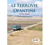 Le ferrovie Ofantine. Ediz. italiana e inglese