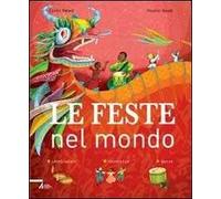 Le feste nel mondo. Ediz. illustrata