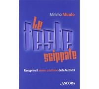 Le feste scippate. Riscoprire il senso cristiano delle festività