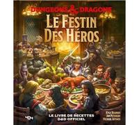 Le festin des héros Donjons & Dragons: Le livre de recettes D&D officiel
