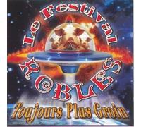 Le Festival Robles - Toujours Plus Groin