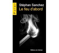 Le feu d'abord