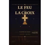 Le Feu et la Croix