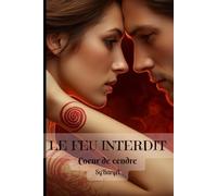 Le Feu Interdit: Coeur de Cendre