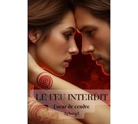 Le Feu Interdit: Coeur de Cendre