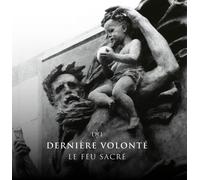 Le Feu Sacre -Digi- - Derniere Volonte (Audio Cd)
