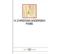 Le fiabe Andersen, Hans Christian; Manghi Castagnoli, A. and Rinaldi, M.