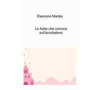 Le fiabe che corrono sull'arcobaleno