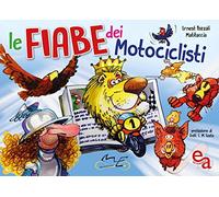 Le fiabe dei motociclisti. Ediz. illustrata