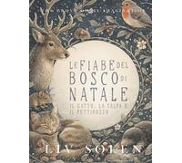 Le fiabe del bosco di Natale: Il gatto, la talpa e il pettirosso