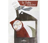 Le fiabe del cuscino. Volume Primo.: Vol. 1