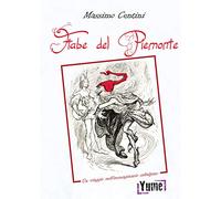 Le fiabe del Piemonte. Un viaggio nell'immaginario subalpino: 1