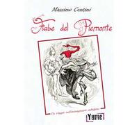 Le fiabe del Piemonte. Un viaggio nell'immaginario subalpino