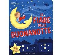 Le fiabe della buonanotte. Ediz. illustrata