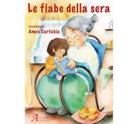 Le fiabe della sera. Ediz. a colori