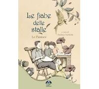 Le fiabe delle stalle. Le Pastoce