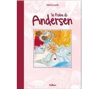 Le fiabe di Andersen. Ediz. illustrata