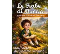 Le Fiabe di Buccio: Ispirate dai Canti di GIacomo Leopardi
