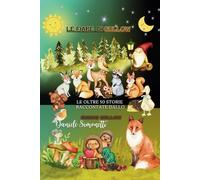 LE FIABE DI GULLOW: LE OLTRE 50 STORIE RACCONTATE DALLO GNOMO GULLOW