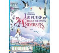 LE FIABE DI HANS CHRISTIAN ANDERSEN - MILBOURNE ANNA, DOHERTY GILLIAN - USBORNE