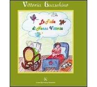 Le fiabe di nonna Vittoria. Ediz. illustrata