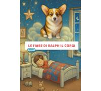 Le fiabe di Ralph il Corgi: Fiabe illustrate da collezione
