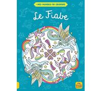 Le fiabe. I miei mandala da colorare. Ediz. illustrata