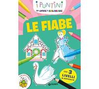 Le fiabe. I puntini da unire e colorare. Ediz. a colori