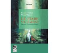 Le fiabe nel giardino. Esperienze di psicoanalisi infantile