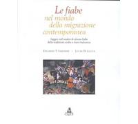 Le fiabe nel mondo della migrazione contemporanea. Saggio sull'analisi di alcune fiabe delle tradizioni araba e slavo-balcanica