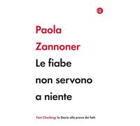 Le fiabe non servono a niente [Paperback] [Jun 06, 2025] Zannoner, Paola