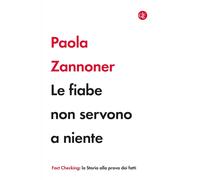 Le fiabe non servono a niente [Paperback] [Jun 06, 2025] Zannoner, Paola